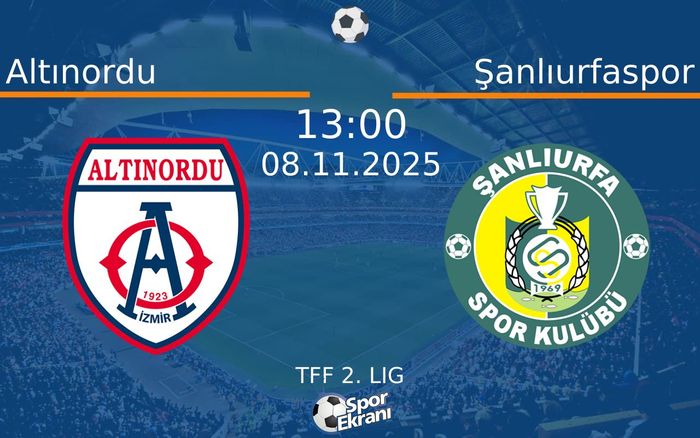 08 Kasım 2025 Altınordu vs Şanlıurfaspor maçı Hangi Kanalda Saat Kaçta Yayınlanacak?