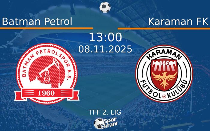 08 Kasım 2025 Batman Petrol vs Karaman FK maçı Hangi Kanalda Saat Kaçta Yayınlanacak?