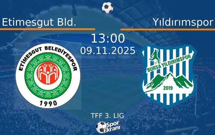 09 Kasım 2025 Etimesgut Bld. vs Yıldırımspor maçı Hangi Kanalda Saat Kaçta Yayınlanacak?
