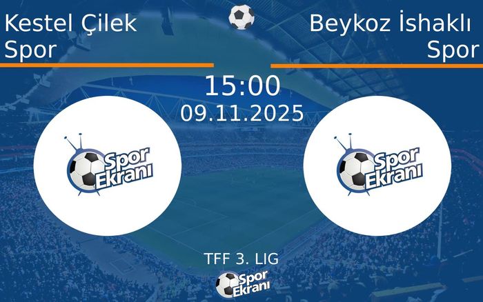 09 Kasım 2025 Kestel Çilek Spor vs Beykoz İshaklı Spor maçı Hangi Kanalda Saat Kaçta Yayınlanacak? 09 Kasım 2025 Kestel Çilek Spor vs Beykoz İshaklı Spor maçı Hangi Kanalda Saat Kaçta Yayınlanacak?