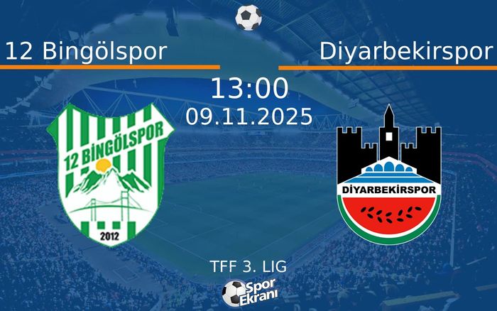 09 Kasım 2025 12 Bingölspor vs Diyarbekirspor maçı Hangi Kanalda Saat Kaçta Yayınlanacak?