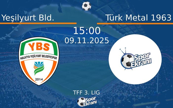 09 Kasım 2025 Yeşilyurt Bld. vs Türk Metal 1963 maçı Hangi Kanalda Saat Kaçta Yayınlanacak? 09 Kasım 2025 Yeşilyurt Bld. vs Türk Metal 1963 maçı Hangi Kanalda Saat Kaçta Yayınlanacak?