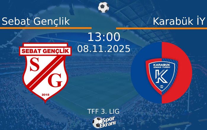 08 Kasım 2025 Sebat Gençlik vs Karabük İY maçı Hangi Kanalda Saat Kaçta Yayınlanacak?