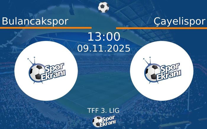 09 Kasım 2025 Bulancakspor vs Çayelispor maçı Hangi Kanalda Saat Kaçta Yayınlanacak?