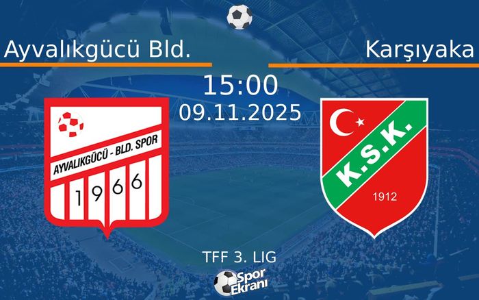 09 Kasım 2025 Ayvalıkgücü Bld. vs Karşıyaka maçı Hangi Kanalda Saat Kaçta Yayınlanacak? 09 Kasım 2025 Ayvalıkgücü Bld. vs Karşıyaka maçı Hangi Kanalda Saat Kaçta Yayınlanacak?