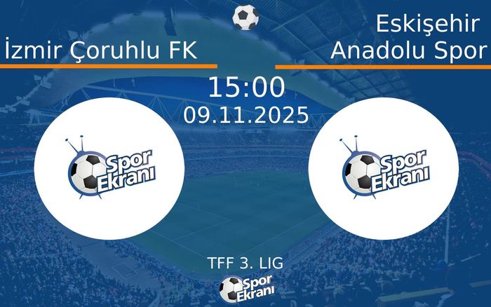 09 Kasım 2025 İzmir Çoruhlu FK vs Eskişehir Anadolu Spor maçı Hangi Kanalda Saat Kaçta Yayınlanacak? 09 Kasım 2025 İzmir Çoruhlu FK vs Eskişehir Anadolu Spor maçı Hangi Kanalda Saat Kaçta Yayınlanacak?