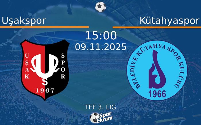 09 Kasım 2025 Uşakspor vs Kütahyaspor maçı Hangi Kanalda Saat Kaçta Yayınlanacak?