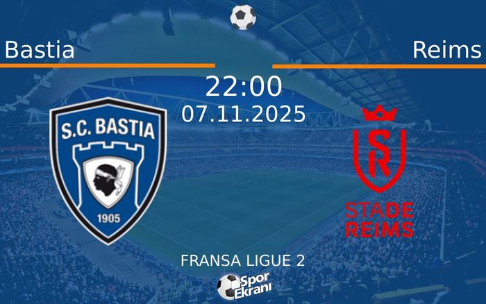 07 Kasım 2025 Bastia vs Reims maçı Hangi Kanalda Saat Kaçta Yayınlanacak? 07 Kasım 2025 Bastia vs Reims maçı Hangi Kanalda Saat Kaçta Yayınlanacak?