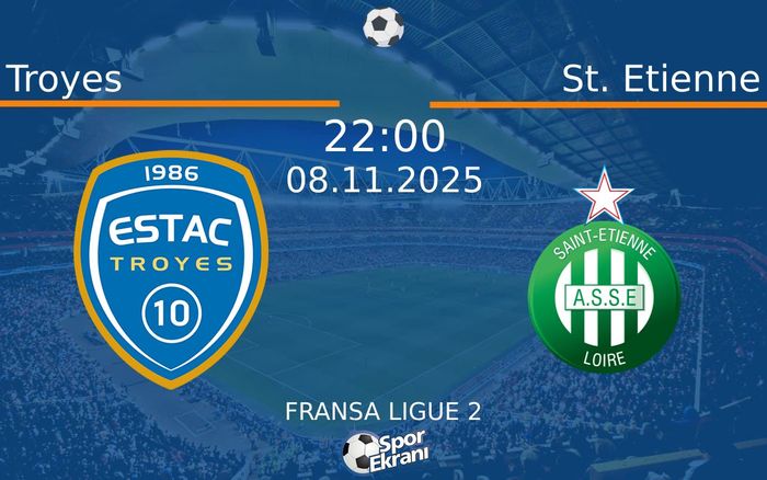 08 Kasım 2025 Troyes vs St. Etienne maçı Hangi Kanalda Saat Kaçta Yayınlanacak? 08 Kasım 2025 Troyes vs St. Etienne maçı Hangi Kanalda Saat Kaçta Yayınlanacak?