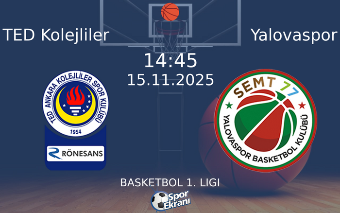 15 Kasım 2025 TED Kolejliler vs Yalovaspor maçı Hangi Kanalda Saat Kaçta Yayınlanacak?