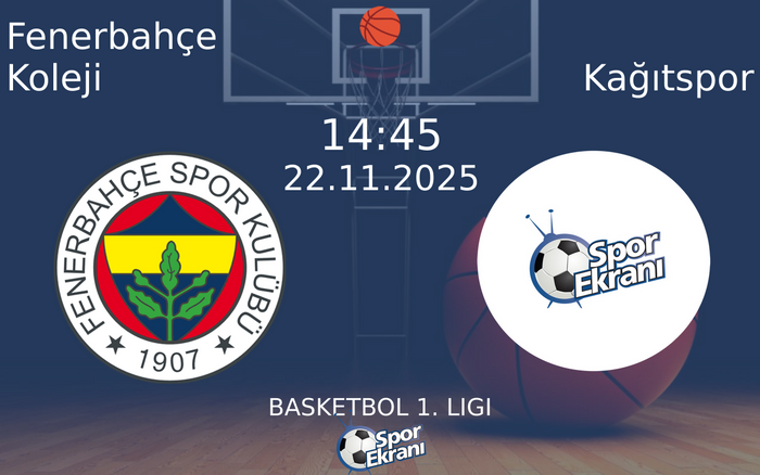22 Kasım 2025 Fenerbahçe Koleji vs Kağıtspor maçı Hangi Kanalda Saat Kaçta Yayınlanacak?