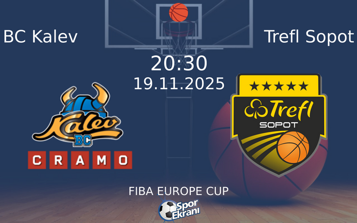 19 Kasım 2025 BC Kalev vs Trefl Sopot maçı Hangi Kanalda Saat Kaçta Yayınlanacak?