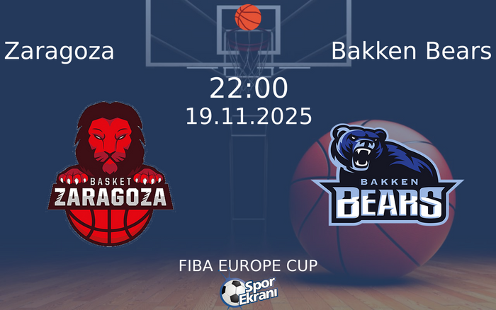 19 Kasım 2025 Zaragoza vs Bakken Bears maçı Hangi Kanalda Saat Kaçta Yayınlanacak?