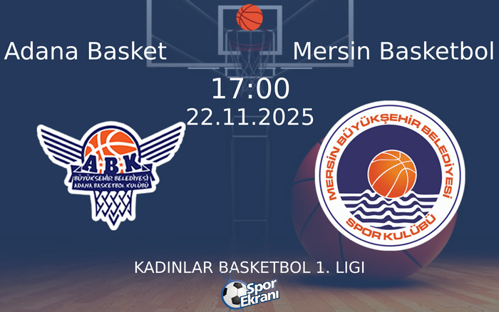 22 Kasım 2025 Adana Basket vs Mersin Basketbol maçı Hangi Kanalda Saat Kaçta Yayınlanacak?