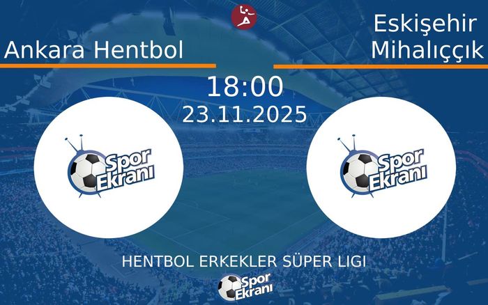 23 Kasım 2025 Ankara Hentbol vs Eskişehir Mihalıççık maçı Hangi Kanalda Saat Kaçta Yayınlanacak? 23 Kasım 2025 Ankara Hentbol vs Eskişehir Mihalıççık maçı Hangi Kanalda Saat Kaçta Yayınlanacak?