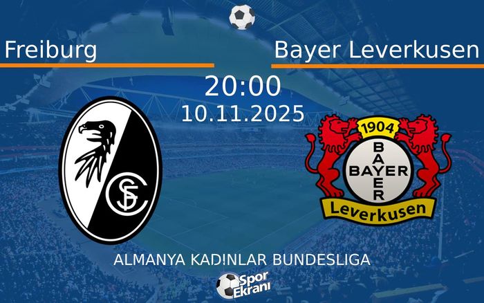 10 Kasım 2025 Freiburg vs Bayer Leverkusen maçı Hangi Kanalda Saat Kaçta Yayınlanacak?