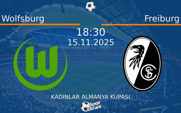 15 Kasım 2025 Wolfsburg vs Freiburg maçı Hangi Kanalda Saat Kaçta Yayınlanacak? 15 Kasım 2025 Wolfsburg vs Freiburg maçı Hangi Kanalda Saat Kaçta Yayınlanacak?
