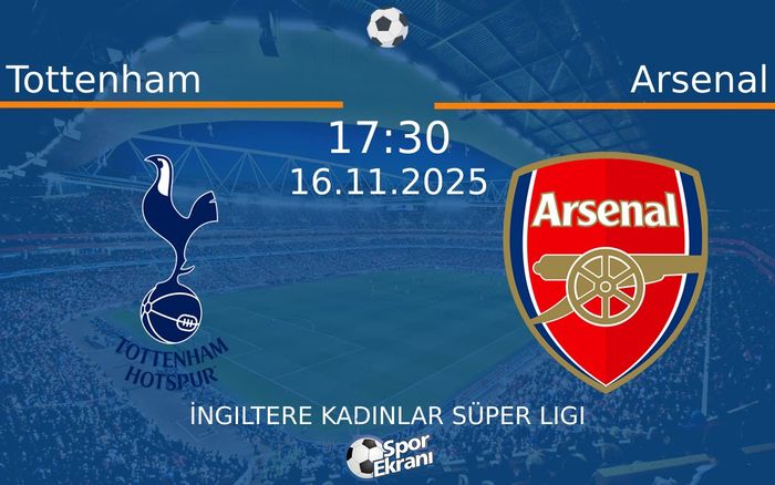 16 Kasım 2025 Tottenham vs Arsenal maçı Hangi Kanalda Saat Kaçta Yayınlanacak?