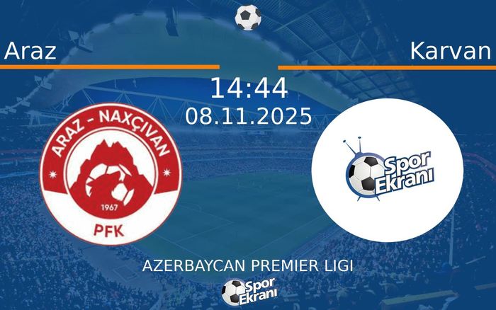 08 Kasım 2025 Araz vs Karvan maçı Hangi Kanalda Saat Kaçta Yayınlanacak? 08 Kasım 2025 Araz vs Karvan maçı Hangi Kanalda Saat Kaçta Yayınlanacak?