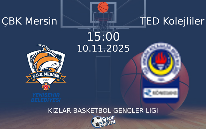 10 Kasım 2025 ÇBK Mersin vs TED Kolejliler maçı Hangi Kanalda Saat Kaçta Yayınlanacak?