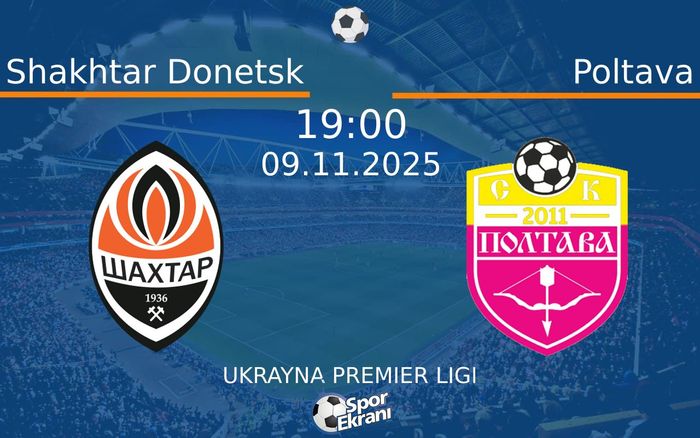 09 Kasım 2025 Shakhtar Donetsk vs Poltava maçı Hangi Kanalda Saat Kaçta Yayınlanacak? 09 Kasım 2025 Shakhtar Donetsk vs Poltava maçı Hangi Kanalda Saat Kaçta Yayınlanacak?