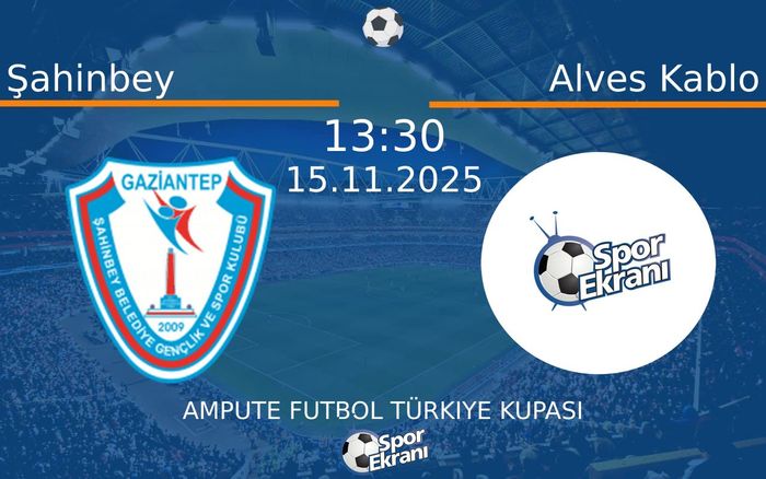 15 Kasım 2025 Şahinbey vs Alves Kablo maçı Hangi Kanalda Saat Kaçta Yayınlanacak? 15 Kasım 2025 Şahinbey vs Alves Kablo maçı Hangi Kanalda Saat Kaçta Yayınlanacak?