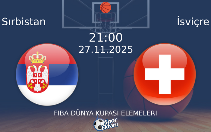 27 Kasım 2025 Sırbistan vs İsviçre maçı Hangi Kanalda Saat Kaçta Yayınlanacak? 27 Kasım 2025 Sırbistan vs İsviçre maçı Hangi Kanalda Saat Kaçta Yayınlanacak?