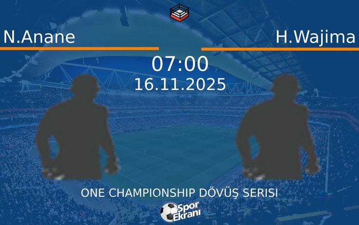 16 Kasım 2025 N.Anane vs H.Wajima maçı Hangi Kanalda Saat Kaçta Yayınlanacak?