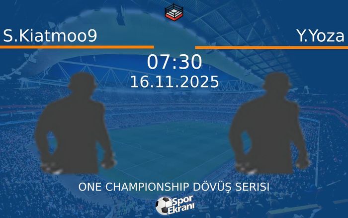 16 Kasım 2025 S.Kiatmoo9 vs Y.Yoza maçı Hangi Kanalda Saat Kaçta Yayınlanacak? 16 Kasım 2025 S.Kiatmoo9 vs Y.Yoza maçı Hangi Kanalda Saat Kaçta Yayınlanacak?