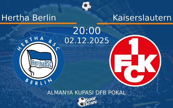 02 Aralık 2025 Hertha Berlin vs Kaiserslautern maçı Hangi Kanalda Saat Kaçta Yayınlanacak?