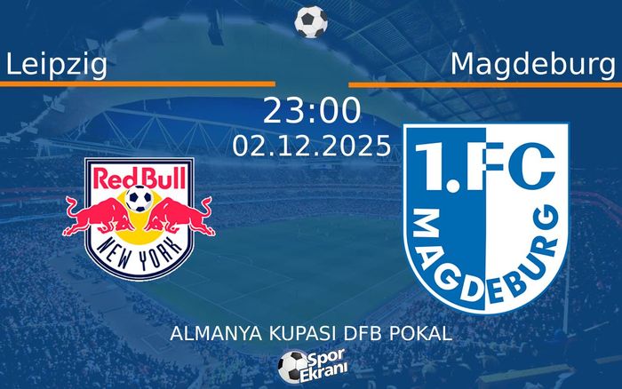 02 Aralık 2025 Leipzig vs Magdeburg maçı Hangi Kanalda Saat Kaçta Yayınlanacak? 02 Aralık 2025 Leipzig vs Magdeburg maçı Hangi Kanalda Saat Kaçta Yayınlanacak?