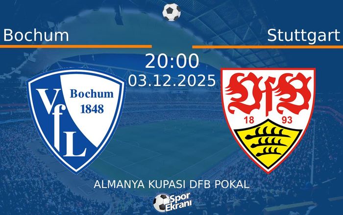 03 Aralık 2025 Bochum vs Stuttgart maçı Hangi Kanalda Saat Kaçta Yayınlanacak?