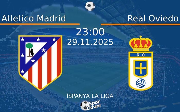 29 Kasım 2025 Atletico Madrid vs Real Oviedo maçı Hangi Kanalda Saat Kaçta Yayınlanacak? 29 Kasım 2025 Atletico Madrid vs Real Oviedo maçı Hangi Kanalda Saat Kaçta Yayınlanacak?