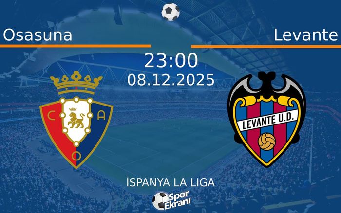08 Aralık 2025 Osasuna vs Levante maçı Hangi Kanalda Saat Kaçta Yayınlanacak? 08 Aralık 2025 Osasuna vs Levante maçı Hangi Kanalda Saat Kaçta Yayınlanacak?