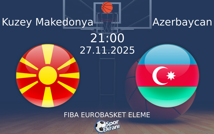 27 Kasım 2025 Kuzey Makedonya vs Azerbaycan maçı Hangi Kanalda Saat Kaçta Yayınlanacak? 27 Kasım 2025 Kuzey Makedonya vs Azerbaycan maçı Hangi Kanalda Saat Kaçta Yayınlanacak?