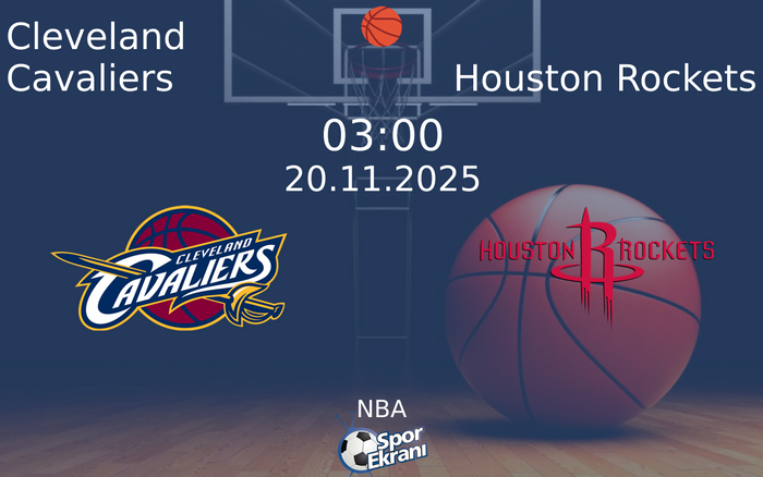 20 Kasım 2025 Cleveland Cavaliers vs Houston Rockets maçı Hangi Kanalda Saat Kaçta Yayınlanacak?