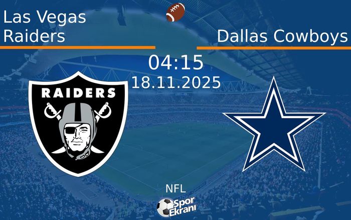 18 Kasım 2025 Las Vegas Raiders vs Dallas Cowboys maçı Hangi Kanalda Saat Kaçta Yayınlanacak?