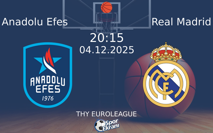 04 Aralık 2025 Anadolu Efes vs Real Madrid maçı Hangi Kanalda Saat Kaçta Yayınlanacak? 04 Aralık 2025 Anadolu Efes vs Real Madrid maçı Hangi Kanalda Saat Kaçta Yayınlanacak?