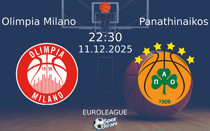 11 Aralık 2025 Olimpia Milano vs Panathinaikos maçı Hangi Kanalda Saat Kaçta Yayınlanacak? 11 Aralık 2025 Olimpia Milano vs Panathinaikos maçı Hangi Kanalda Saat Kaçta Yayınlanacak?