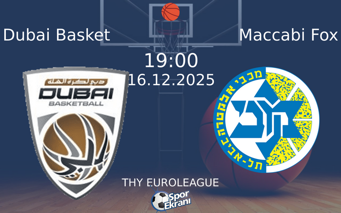 16 Aralık 2025 Dubai Basket vs Maccabi Fox maçı Hangi Kanalda Saat Kaçta Yayınlanacak? 16 Aralık 2025 Dubai Basket vs Maccabi Fox maçı Hangi Kanalda Saat Kaçta Yayınlanacak?