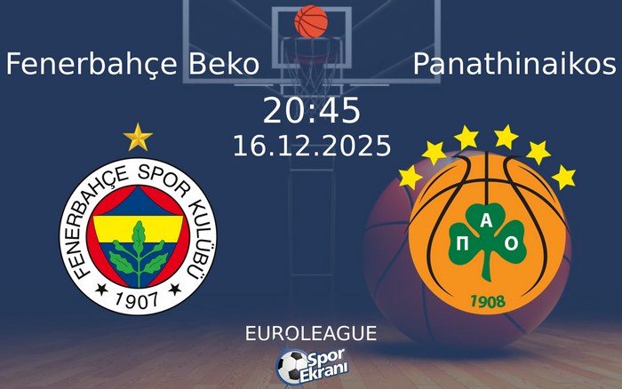 16 Aralık 2025 Fenerbahçe Beko vs Panathinaikos maçı Hangi Kanalda Saat Kaçta Yayınlanacak?