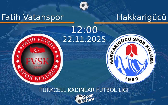 22 Kasım 2025 Fatih Vatanspor vs Hakkarigücü maçı Hangi Kanalda Saat Kaçta Yayınlanacak?