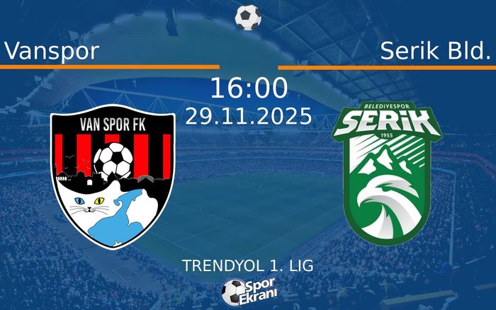 29 Kasım 2025 Vanspor vs Serik Bld. maçı Hangi Kanalda Saat Kaçta Yayınlanacak?