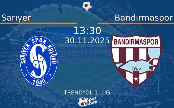 30 Kasım 2025 Sarıyer vs Bandırmaspor maçı Hangi Kanalda Saat Kaçta Yayınlanacak? 30 Kasım 2025 Sarıyer vs Bandırmaspor maçı Hangi Kanalda Saat Kaçta Yayınlanacak?