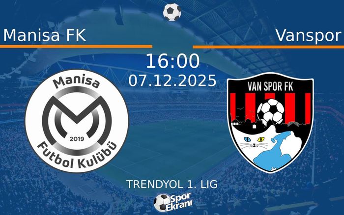 07 Aralık 2025 Manisa FK vs Vanspor maçı Hangi Kanalda Saat Kaçta Yayınlanacak? 07 Aralık 2025 Manisa FK vs Vanspor maçı Hangi Kanalda Saat Kaçta Yayınlanacak?