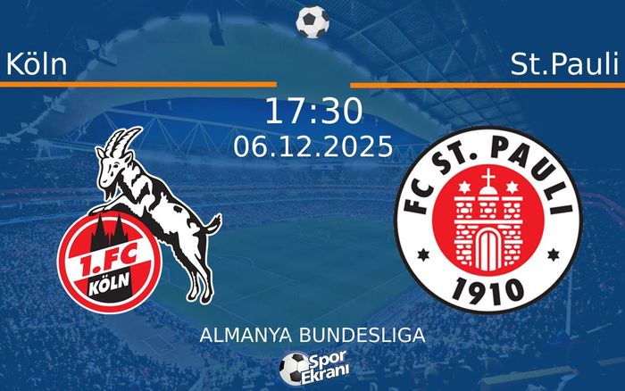 06 Aralık 2025 Köln vs St.Pauli maçı Hangi Kanalda Saat Kaçta Yayınlanacak? 06 Aralık 2025 Köln vs St.Pauli maçı Hangi Kanalda Saat Kaçta Yayınlanacak?