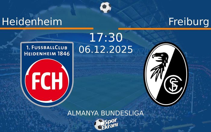 06 Aralık 2025 Heidenheim vs Freiburg maçı Hangi Kanalda Saat Kaçta Yayınlanacak?