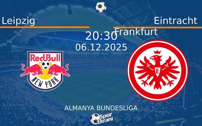 06 Aralık 2025 Leipzig vs Eintracht Frankfurt maçı Hangi Kanalda Saat Kaçta Yayınlanacak?
