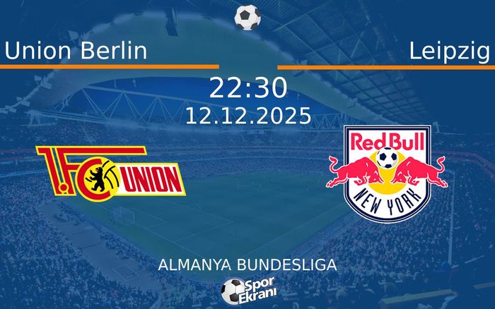 12 Aralık 2025 Union Berlin vs Leipzig maçı Hangi Kanalda Saat Kaçta Yayınlanacak? 12 Aralık 2025 Union Berlin vs Leipzig maçı Hangi Kanalda Saat Kaçta Yayınlanacak?