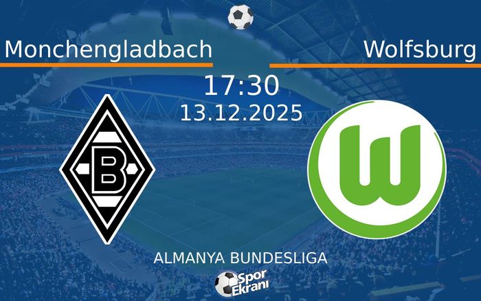 13 Aralık 2025 Monchengladbach vs Wolfsburg maçı Hangi Kanalda Saat Kaçta Yayınlanacak?